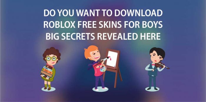 Do You Want To Download Roblox Free Skins For Boys Bi - do you need to download roblox