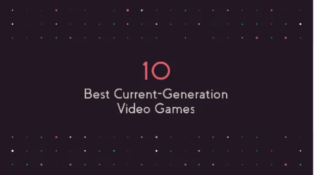 10 Best Current-Generation Video Games