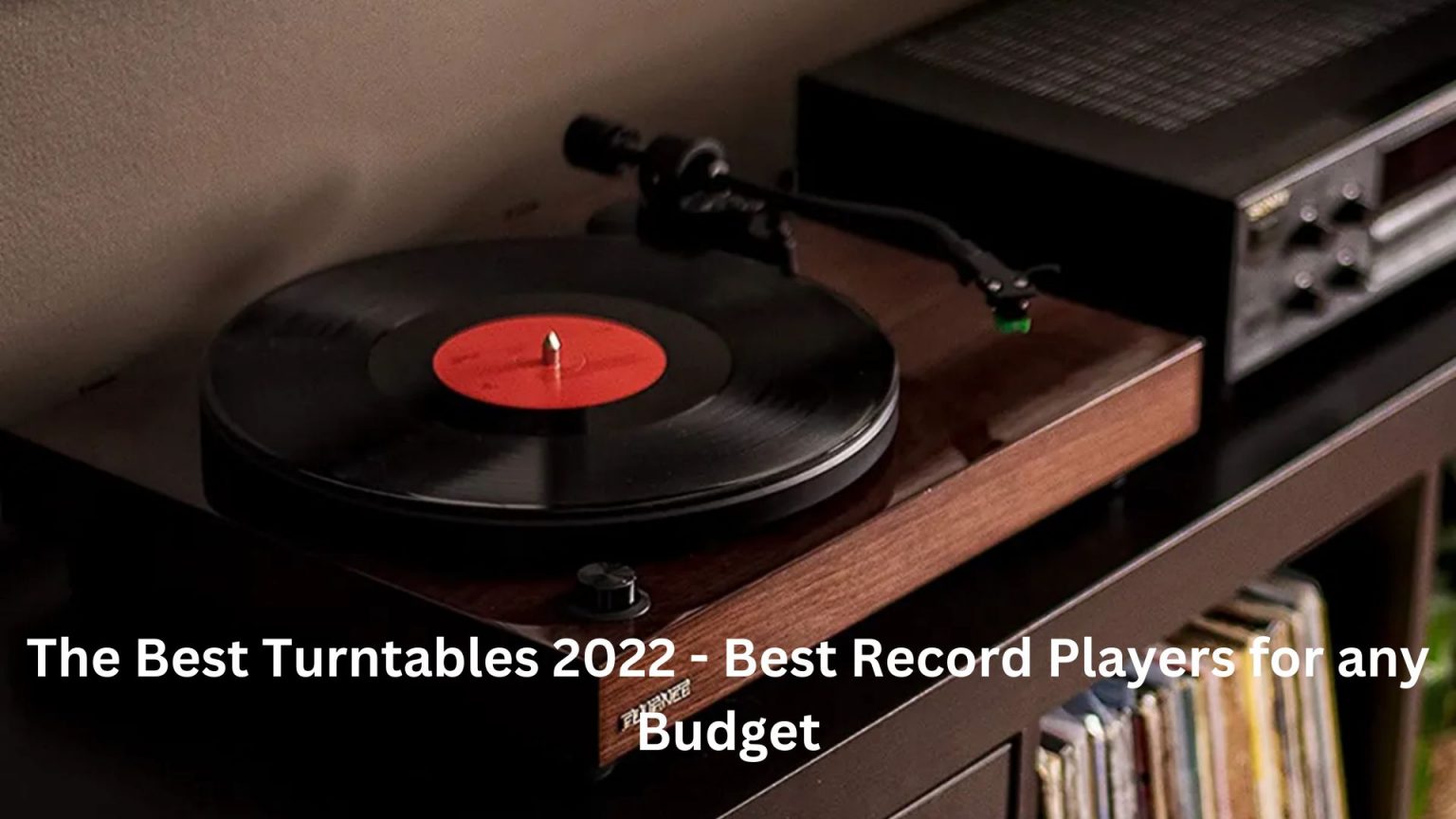 The Best Turntables 2022 Best Record Players for any Budget