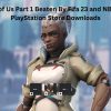 The Last of Us Part 1 Beaten By Fifa 23 and NBA 2K23 In PlayStation Store Downloads